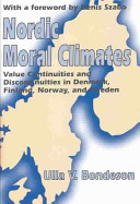 Nordic moral climates : value continuities and discontinuities in Denmark, Finland, Norway, and Sweden /