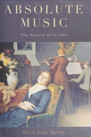 Absolute music : the history of an idea /