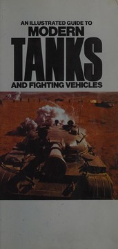 An illustrated guide to modern tanks and fighting vehicles /