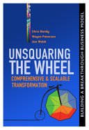 Unsquaring the wheel : comprehensive & scalable transformation /