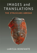 Images and translations : the Etruscans abroad /