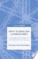 Why is English literature? : language and letters for the twenty-first century /