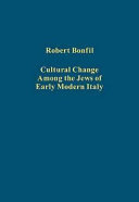 Cultural change among the Jews of early modern Italy /