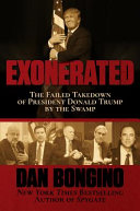 Exonerated : the failed takedown of President Donald Trump by the swamp /