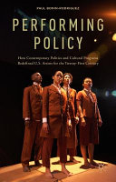 Performing policy : how contemporary politics and cultural programs redefined U.S. artists for the twenty-first century /