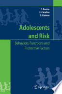 Adolescents and risk : behavior, functions, and protective factors /