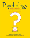 Psychology : essential thinkers, classic theories, and how they inform your world /