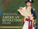 Atlas of the battles and campaigns of the American revolution, 1775-1783 /