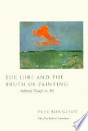 The lure and the truth of painting : selected essays on art /