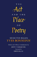 The act and the place of poetry : selected essays /