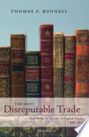 The most disreputable trade : publishing the classics of English poetry, 1765-1810 /