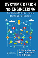 Systems Design and Engineering : Facilitating Multidisciplinary Development Projects.