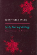 Sixty years of biology : essays on evolution and development /