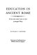 Education in ancient Rome : from the elder Cato to the younger Pliny /