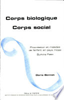 Corps biologique, corps social : procréation et maladies de l'enfant en pays mossi, Burkina Faso /