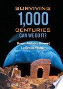 Surviving 1,000 Centuries : Can we do it? /