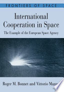 International cooperation in space : the example of the European Space Agency /