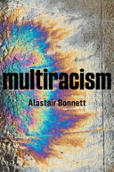 Multiracism : rethinking racism in global context /