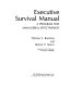 Executive survival manual : a program for managerial effectiveness /