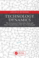 Technology dynamics : the generation of innovative ideas and their transformation into new technologies /