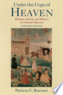 Under the cope of heaven : religion, society, and politics in Colonial America /