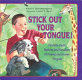Stick out your tongue : fantastic facts, features, and functions of animal and human tongues /