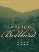 Seven names for the bellbird : conservation geography in Honduras /