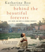 Behind the beautiful forevers : [life, death, and hope in a Mumbai undercity] /