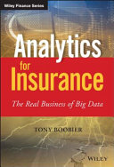 Analytics for insurance : the real business of big data /