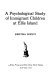 A psychological study of immigrant children at Ellis Island /