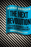 The next revolution : popular assemlies and the promise of direct democracy /