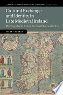 Cultural exchange and identity in late medieval Ireland : the English and Irish of the four obedient shires /