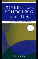 Poverty and schooling in the U.S : contexts and consequences /