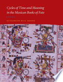 Cycles of time and meaning in the Mexican books of fate /
