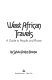 West African travels : a guide to people and places.