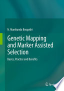 Genetic mapping and marker assisted selection : basics, practice and benefits /