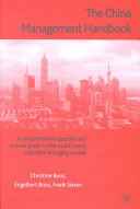 The China management handbook : a comprehensive question and answer guide to the world's most important emerging market /