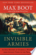 Invisible armies : an epic history of guerrilla warfare from ancient times to the present /