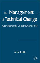 The management of technical change : automation in the UK and USA since 1950 /