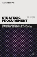 Strategic procurement : organizing suppliers and supply chains for competitive advantage /