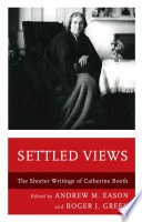 Settled views : the shorter writings of Catherine Booth /