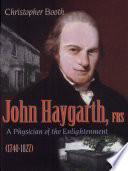 John Haygarth, FRS (1740-1827) : a physician of the enlightenment /