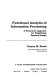 Functional analysis of information processing ; a structured approach for simplifying systems design /