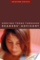 Serving teens through readers' advisory /