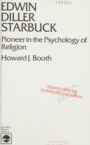 Edwin Diller Starbuck : pioneer in the psychology of religion /