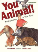 You animal! : putting humans in their place /