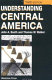 Understanding Central America /