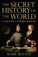 The secret history of the world : as laid down by the secret societies /