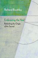 Embracing the void : rethinking the origin of the sacred /