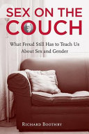 Sex on the couch : what Freud still has to teach us about sex and gender /